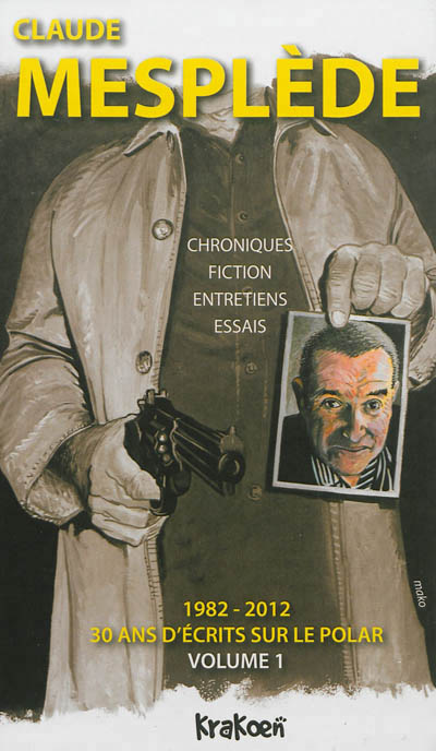 30-ans-d-ecrits-sur-le-polar-1982-2012-volume-1-chroniques-fictions-entretiens-e.jpg