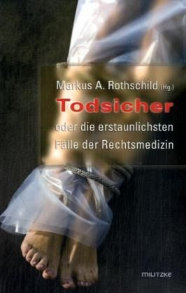 Rothschild-Todsicher-oder-die-erstaunlichsten-Faelle-der-Rechtsmedizin.jpg