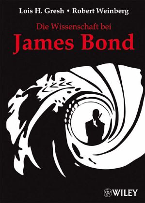 gresh-weinberg-Die-Wissenschaft-bei-James-Bond