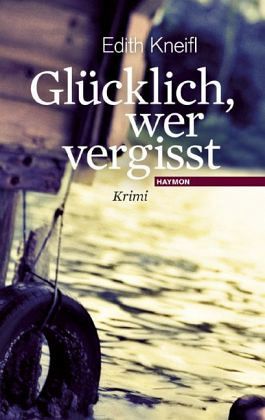 kneifl-Gluecklich-wer-vergisst.jpg
