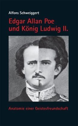 schweiggert-Edgar-Allan-Poe-und-Koenig-Ludwig