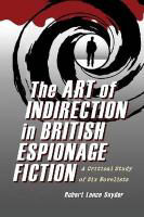 the_art_of_indirection_in_british_espionage_fiction_a_critical_study_of_six_novelists