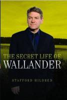 the_secret_life_of_wallander_an_unofficial_guide_to_the_swedish_detective_taking_the_literary_world_by_storm